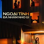 Ngoại Tình Đã Nhằm Nhò Gì